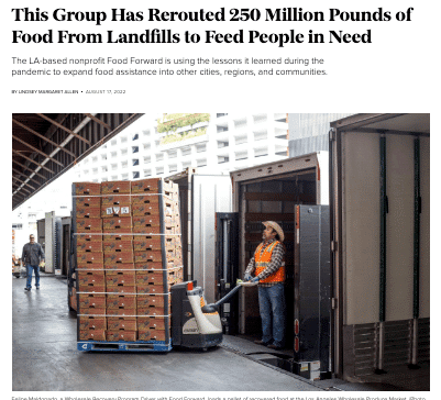 Photo of Felipe in cowboy hat loading pallet onto truck and text reading "This Group Has Rerouted 250 Million Pounds of Food From Landfills to Feed People in Need The LA-based nonprofit Food Forward is using the lessons it learned during the pandemic to expand food assistance into other cities, regions, and communities."